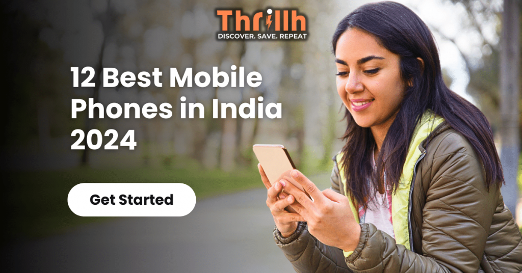 12 Best Mobile Phones in India 2024