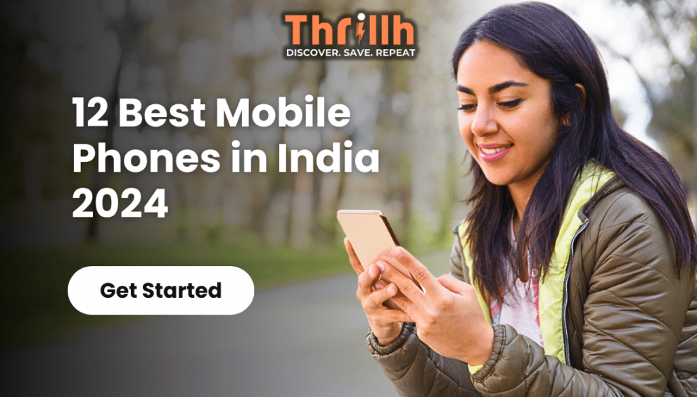 12 Best Mobile Phones in India 2024 » Thrillh