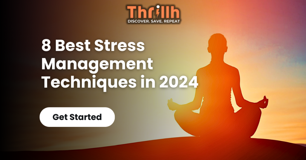 8 Best Stress Management Techniques in 2024