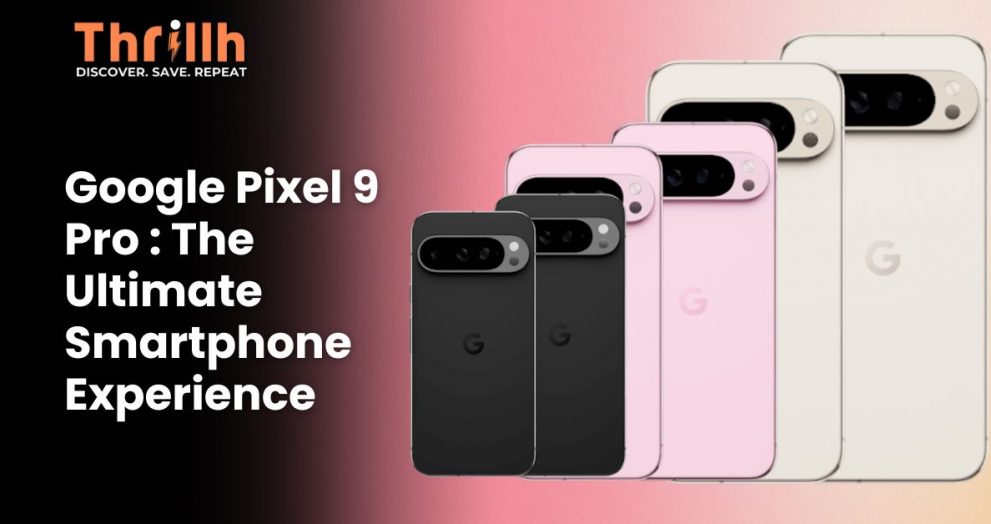 Google Pixel 9 Pro The Ultimate Smartphone Experience