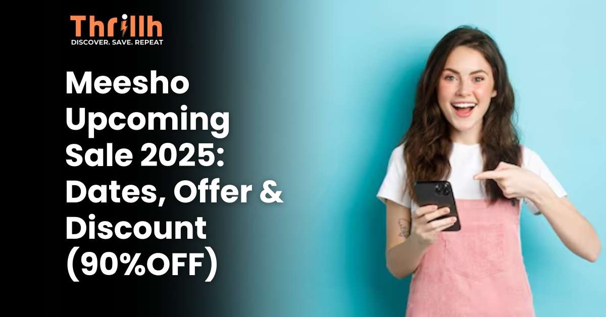 Meesho Upcoming Sale 2025 Dates, Offer & Discount (90%OFF)