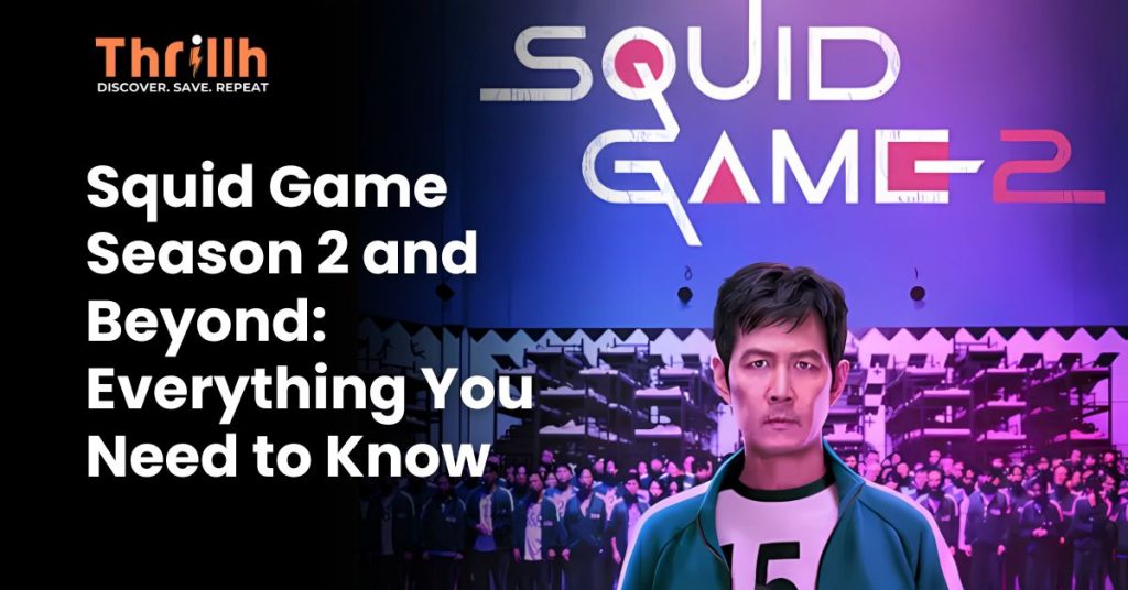 Squid Game Season 2 and Beyond Everything You Need to Know