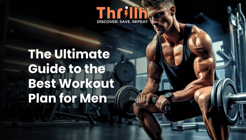 The Ultimate Guide to the Best Workout Plan for Men