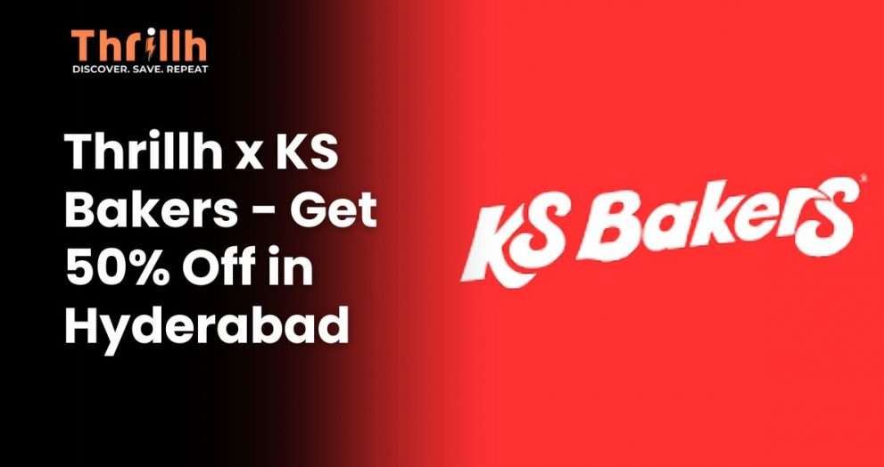 Thrillh x KS Bakers - Get 50% Off in Hyderabad