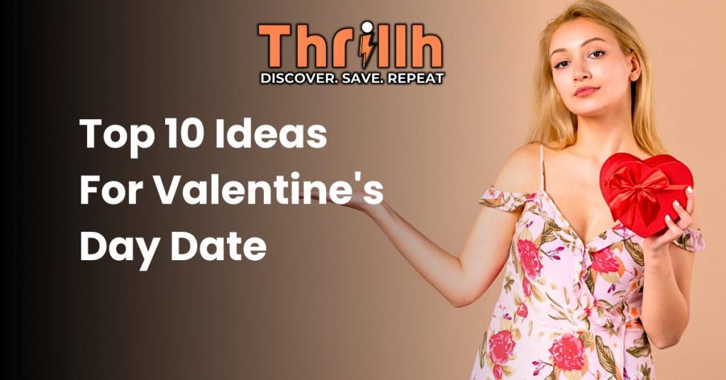 Top 10 Ideas For Valentine's Day Date