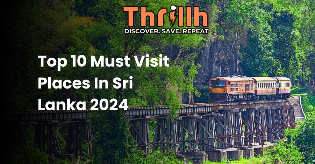 Top 10 Must Visit Places In Sri Lanka 2024