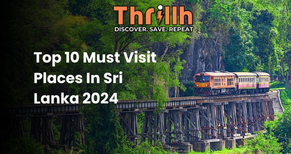 Top 10 Must Visit Places In Sri Lanka 2024