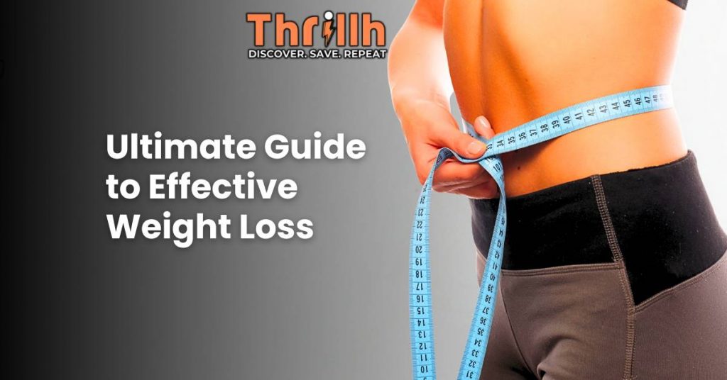 Ultimate Guide to Effective Weight Loss